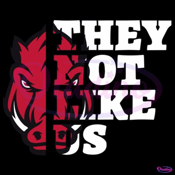 They Not Like Us Arkansas Razorbacks College Football SVG