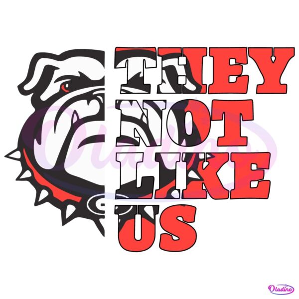 They Not Like Us Georgia Bulldogs College Football SVG