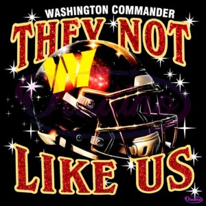 Washington Commanders They Not Like Us Football Helmet PNG