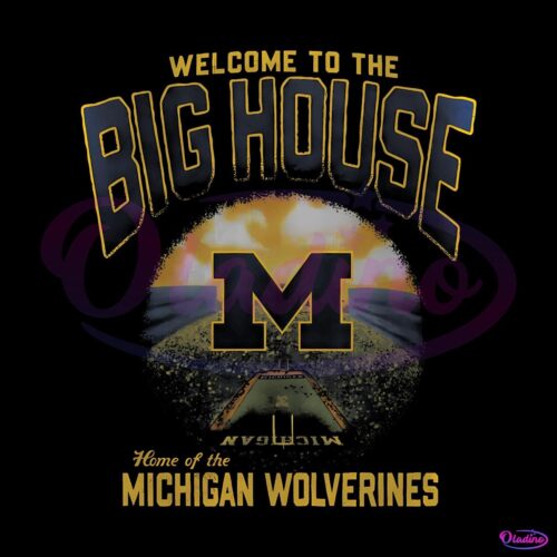 Welcome To The Big House Home Of The Michigan Wolverines SVG