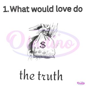 What Would Love To The Truth PNG