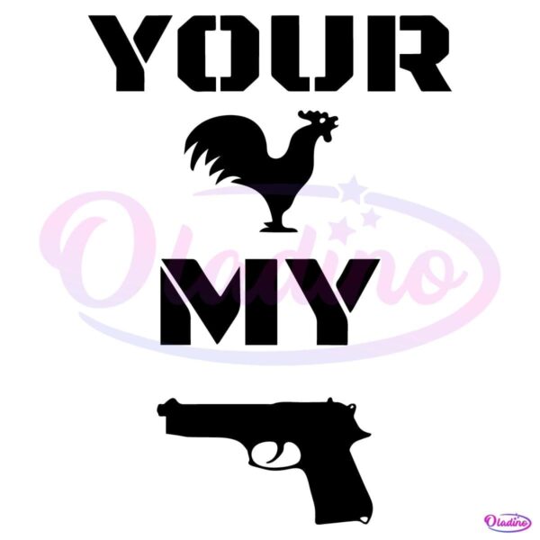 Your Cock My Glock Funny Meme SVG