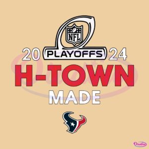 2024 Nfl Playoffs Houston Texans H Town Made SVG