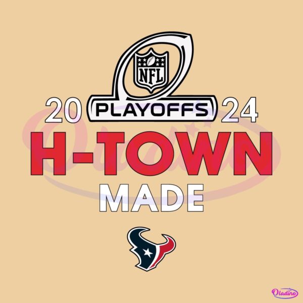 2024 Nfl Playoffs Houston Texans H Town Made SVG