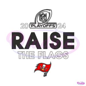 2024 Nfl Playoffs Tampa Bay Buccaneers Raise The Flags SVG