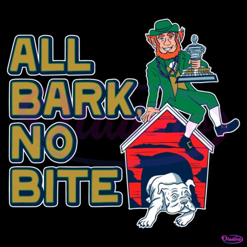 All Bark No Bite Funny Notre Dame Fighting Irish Georgia Bulldogs SVG