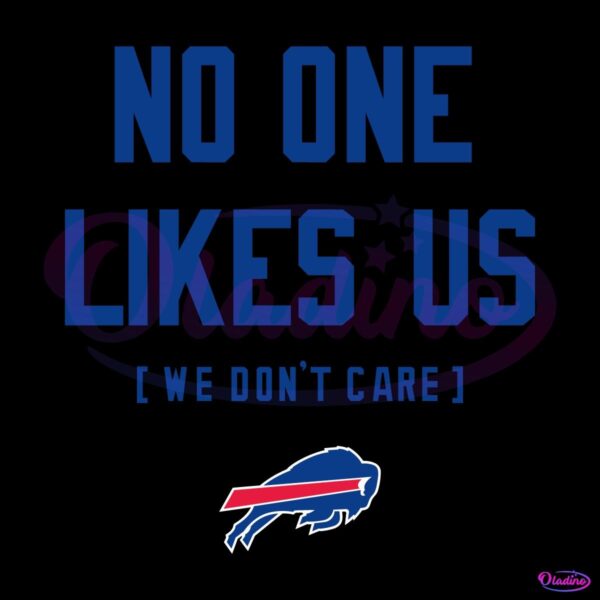 Buffalo Bills No One Likes Us We Dont Care SVG