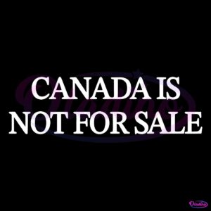 Canada Is Not For Sale US Canada Merger SVG