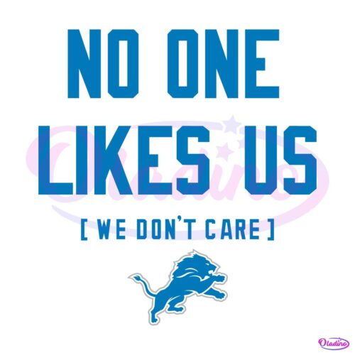 Detroit Lions No One Likes Us We Dont Care SVG