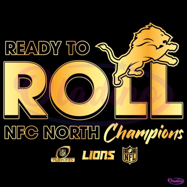 Gold Detroit Lions 2024 Ready To Roll Nfc North Champions SVG