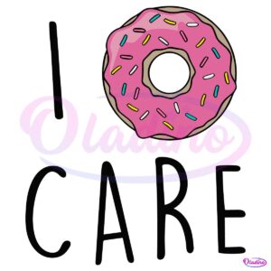 I Donut Care Funny Meme SVG