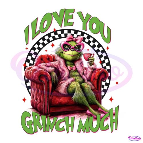 I Love You Very Much Grinch PNG