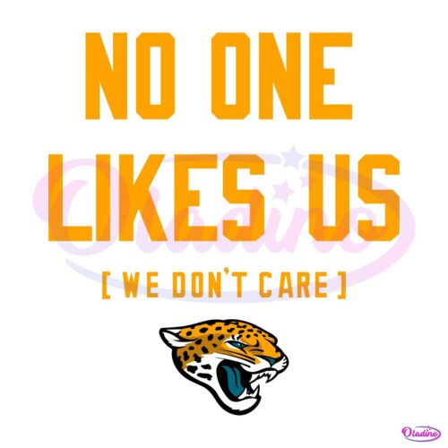 Jacksonville Jaguars No One Likes Us We Dont Care SVG