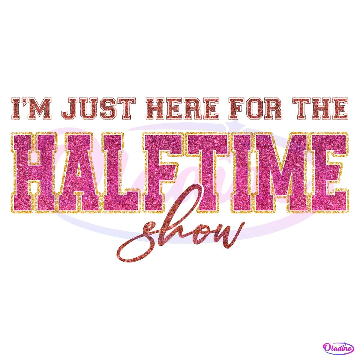 Just Here For Halftime Show Sparkly Super Bowl 2025 Png Free Download