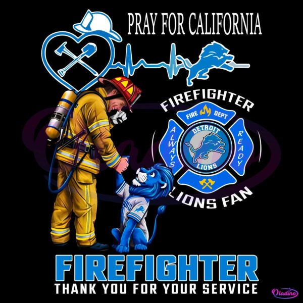 Lions Pray For California Firefighter Thank You For Your Service PNG