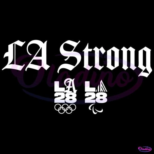 Los Angeles 2028 La28 La Strong SVG