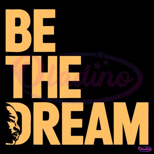 Martin Luther King Day I Have A Dream Be The Dream PNG