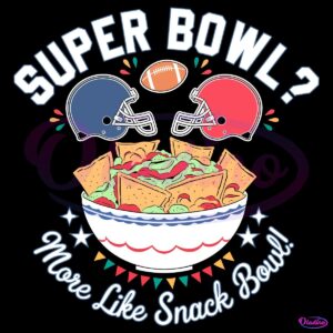 More Like Snack Bowl Super Bowl LIX 2025 SVG