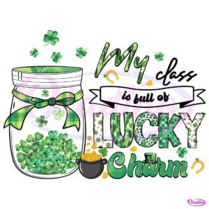 My Class Is Full Of Lucky Charm Png