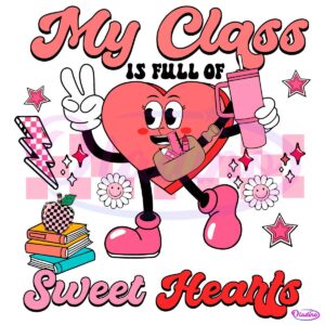 My Class Is Full Of Sweet Hearts Valentine Teacher Checkered SVG