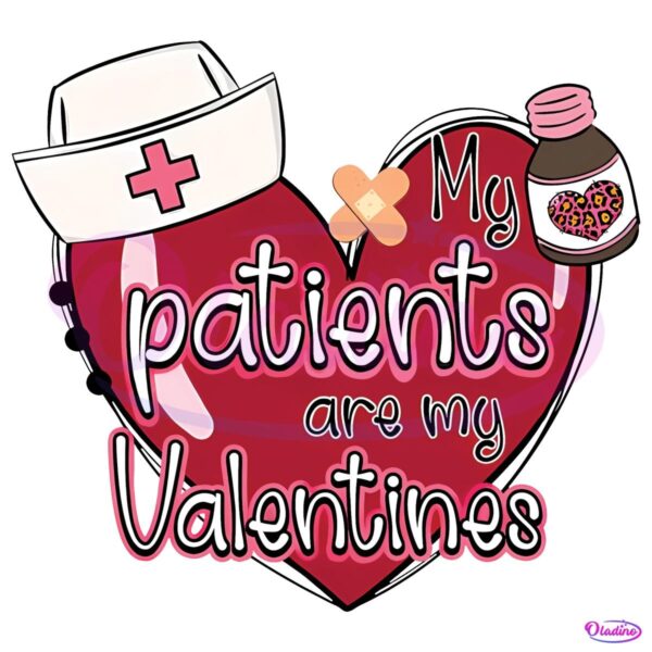 My Patients Are My Valentine Nurse Heart PNG