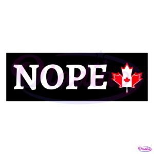 Nope Canada Is Not For Sale Maple Leaf Canadian Flag SVG