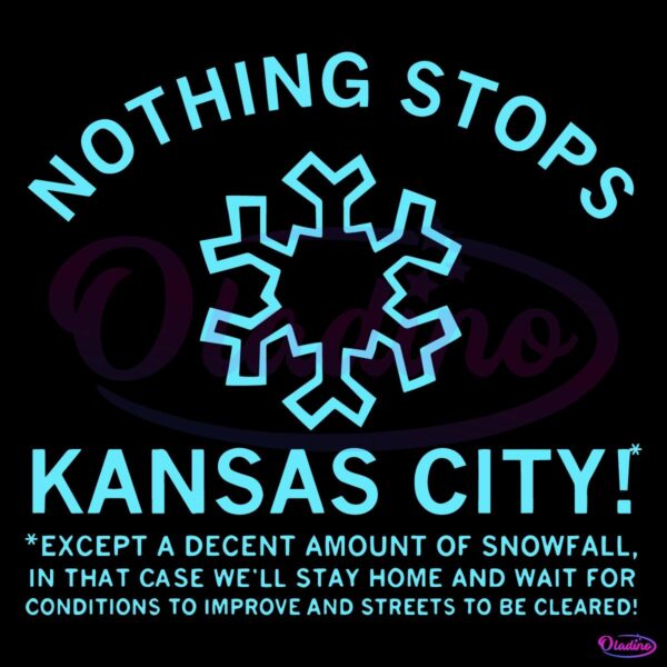 Nothing Stops Kansas City Except A Decent Amount Of Snowfall SVG