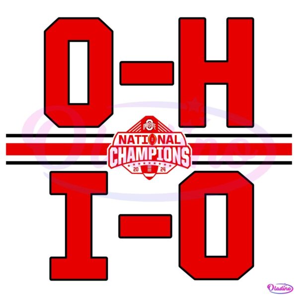 O H I O National Champions 2024 Ohio State Buckeyes Football SVG