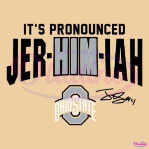 Ohio State Buckeyes Football Its Pronounced Jer Him Iah Smith SVG