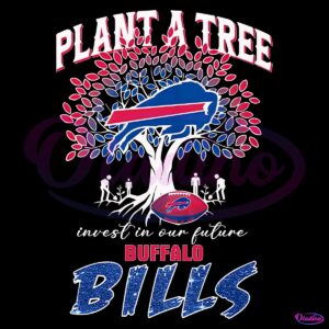 Plant A Tree Invest In Our Future Buffalo Bills PNG