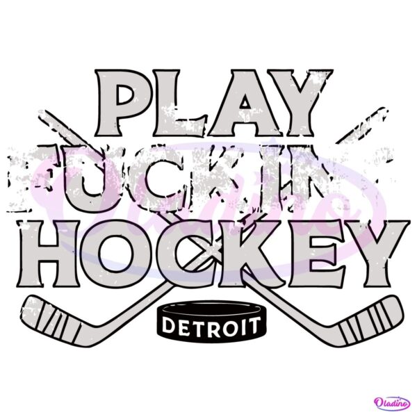 Play Fucking Hockey Detroit Red Wings SVG