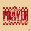 Prayer Is My Love Language SVG