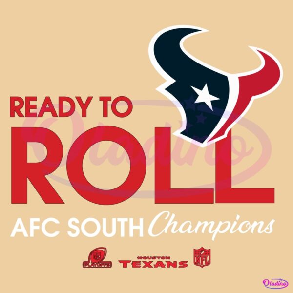 Ready To Roll Houston Texans 2024 Afc South Champions SVG