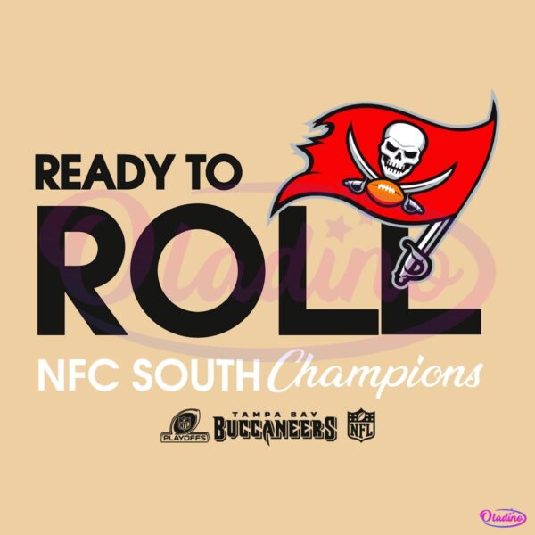 Ready To Roll Tampa Bay Buccaneers 2024 Nfc South Champions SVG