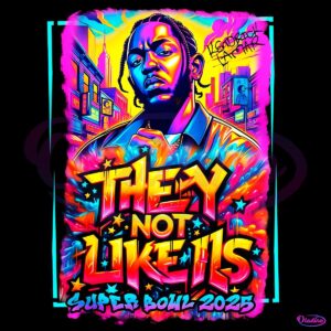 Super Bowl 2025 They Not Like Us Kendrick Lamar Graffiti PNG