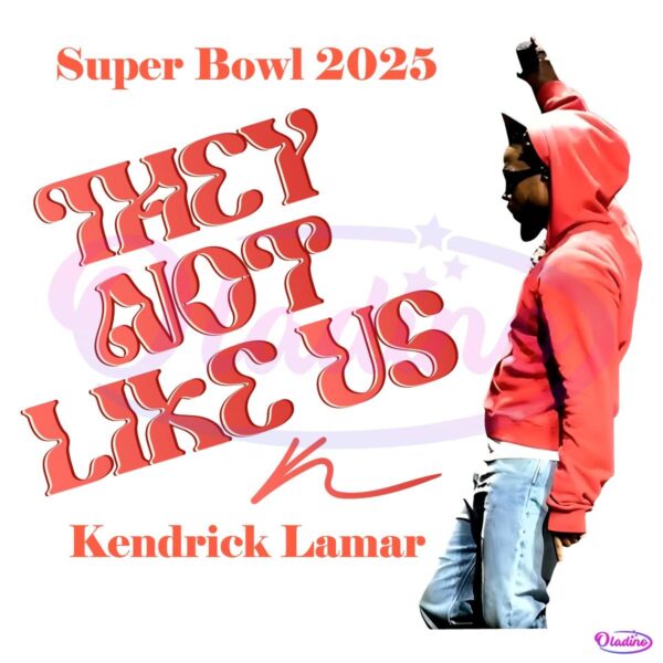 Super Bowl 2025 They Not Like Us Kendrick Lamar PNG