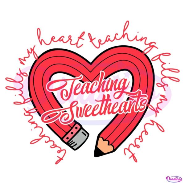 Teaching Fills My Heart Valenine Teaching Sweethearts SVG