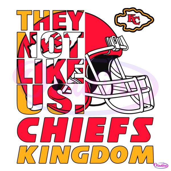 They Not Like Us Chiefs Kingdom Kansas City Football SVG