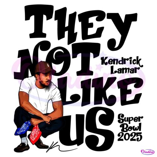 They Not Like Us Super Bowl 2025 Kendrick Lamar PNG