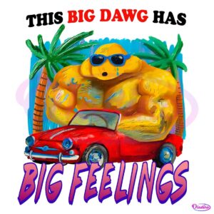 This Big Dawg Has Big Feelings Canvas PNG