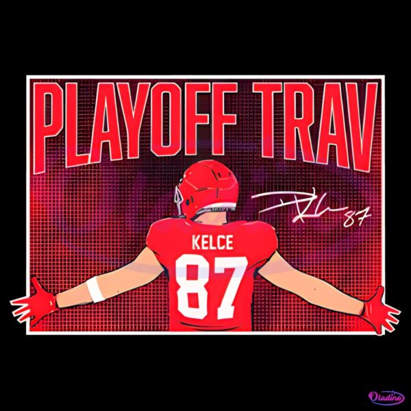 Travis Kelce Playoff Trav Kansas City Chiefs PNG