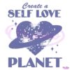 Vintage Create A Self Love Planet SVG