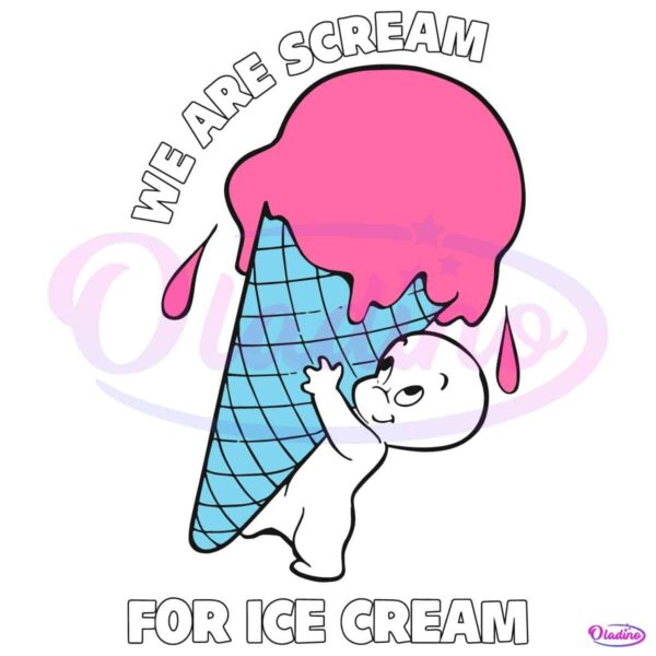 We Are Scream For Ice Cream Casper The Friendly Ghost SVG