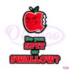 Apple Do You Spit Or Authentic Swallow SVG