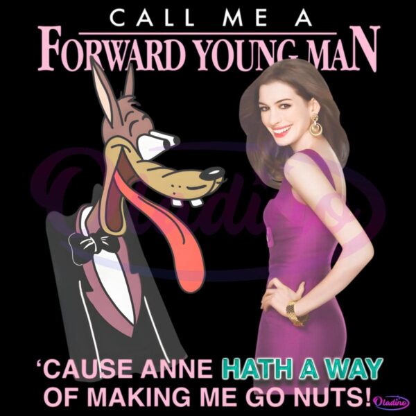 Call Me A Forward Young Mananne Hath A Way Funny Meme PNG