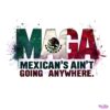 Chinga Tu Maga Mexicans Aint Going Anywhere PNG