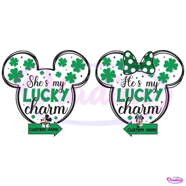 Custom Name He She Is My Lucky Charm Disney Patricks Day SVG