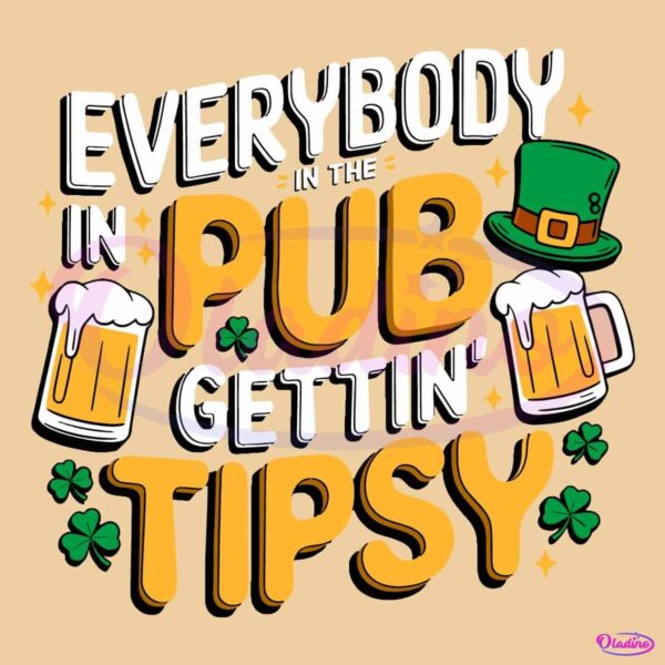 Everybody In The Pub Gettin Tippsy Shamrock Beer SVG
