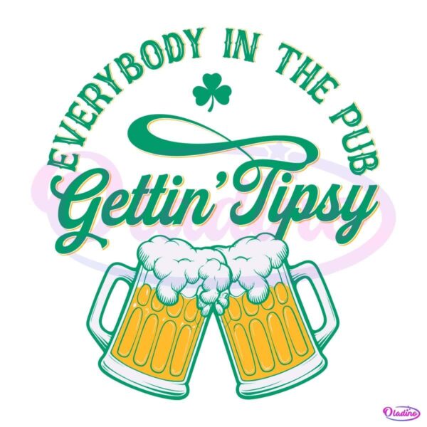 Everybody In The Pub Getting Tipsy Funny St Patricks Day