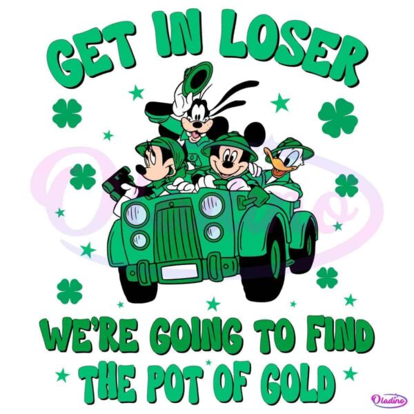 Get In Lose We Are Going To Fine The Pot Of Gold SVG